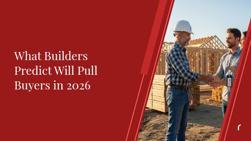 What Builders Predict Will Pull Buyers in 2026