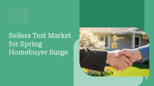 Sellers Test Market for Spring Homebuyer Surge
