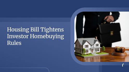Housing Bill Tightens Investor Homebuying Rules